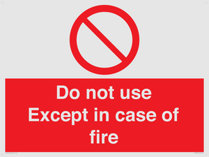 Do not use except in case of fire